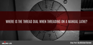 where is the thread dial when threading on a manual lathe